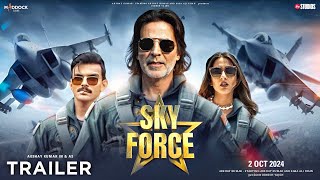 Sky Force Official Trailer | Akshay Kumar | Sara Ali Khan | Veer pahariya | Sky force Teaser |Update