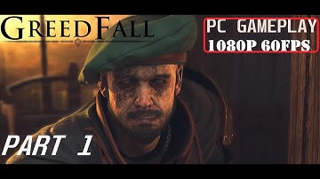 GreedFall (2019) Gameplay Walkthrough Part 1 (No Commentary) | PS4 Xbox One PC