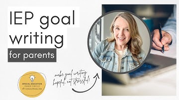 IEP Goal Writing for Parents (Ep 103)