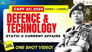 Defence Current Affairs | CAPF AC 2025 | CAPF AC PREPARATION | Science &amp; Technology | PAPER 2 TOPICS