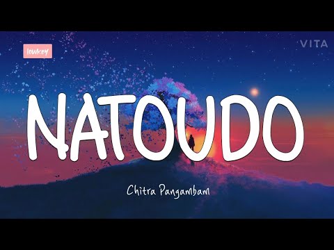 Natoudo lyrics  Chitra Pangambam  Manipuri hit song