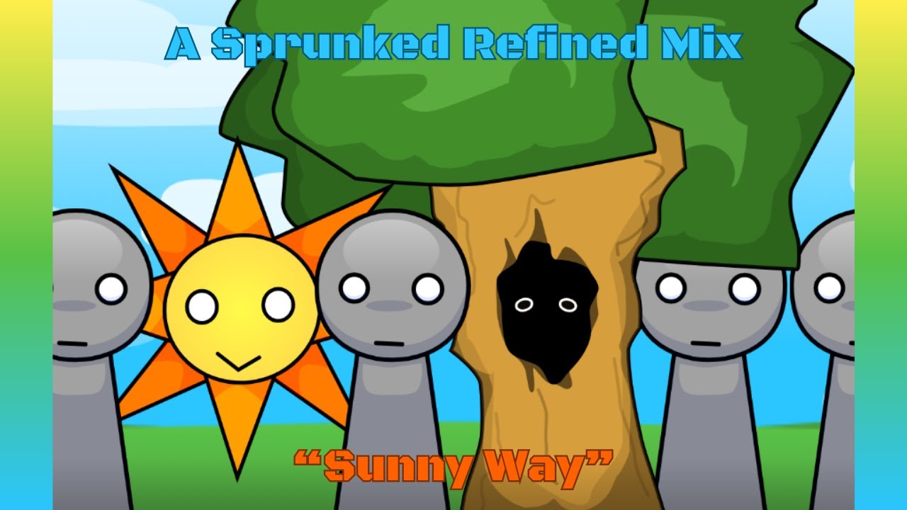 "Sunny Way" | A Sprunked Refined Mix (EPILEPSY WARNING)