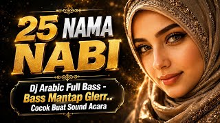 Dj Dangdut Arabic - 25 Nama Nabi  - Full Bass Mantap Glerr 