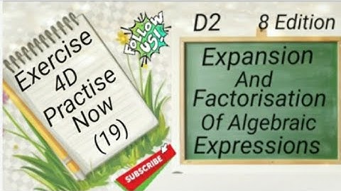 D2 Chapter4 EX 4D PractiseNow ( 19 ) Expansion and Factorisation Of Algebraic Expressions(8 Edi)