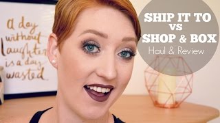 Ship It To VS Shop & Box | Haul & Review | US to AUS
