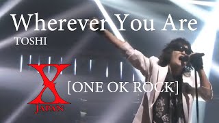 Toshi [X-Japan] - Wherever You Are [ONE OK ROCK] Cover