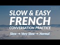 Slow and easy french conversation practice