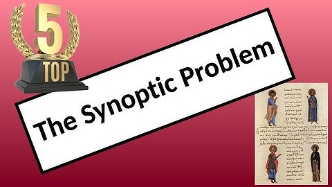 The Five Most Important Things to Know about the The Synoptic Problem