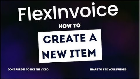 Flex Invoice  Creating a New Item or Product to Sell