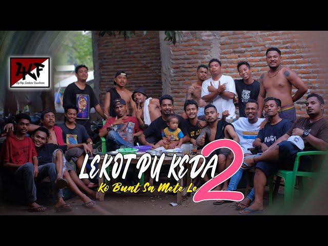 HLF - Lekot Pu Keda (Ko Buat Sa Mete) 2 _ Official Video Clip class=