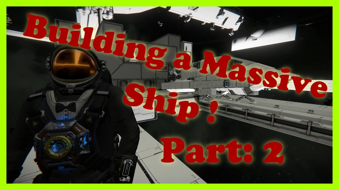 Massive Ship Build in Space Engineers! Part 2 