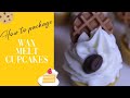 How To Wrap/Package Wax Melt Cupcakes