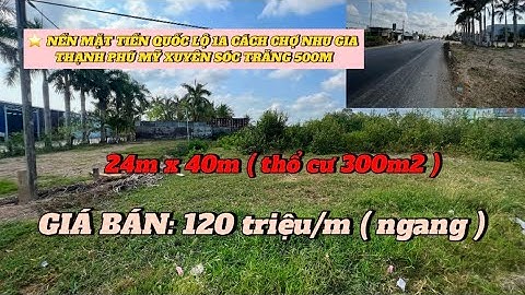 ⭐️ NỀN MẶT TIỀN QUỐC LỘ 1A CÁCH CHỢ NHU GIA THẠNH PHÚ MỸ XUYÊN SÓC TRĂNG 500M #bđs_đầu_tư