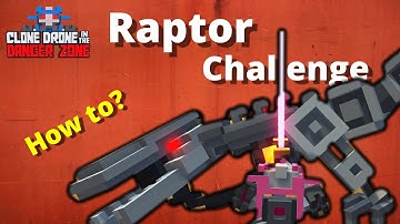 How to Beat the Raptor Challenge - Clone Drone in the Danger Zone