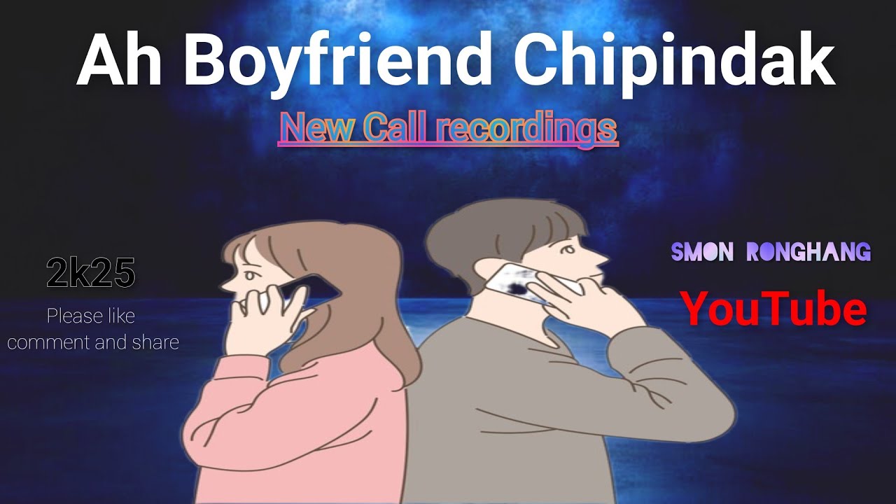 Ah Boyfriend Chipindak || New Sad Karbi Call Recording @Viral |2025 November| 