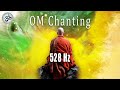 OM Chanting 528 Hz, Bring Positive Transformation, Release Inner Conflict, Singing Bowls, Meditation
