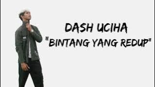 Dash Uciha - Bintang Yang Redup [LIRIK]