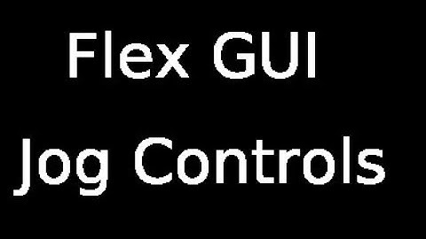 Flex GUI Jog Controls
