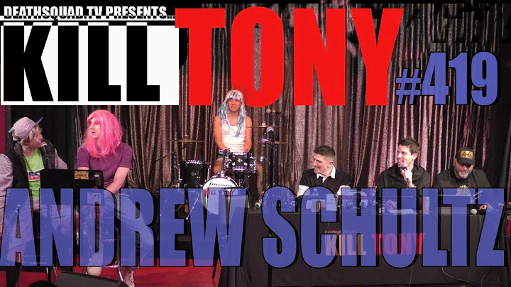 KILL TONY #419 - ANDREW SCHULZ