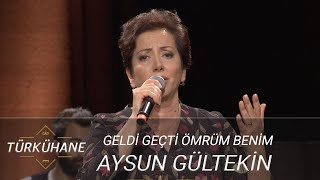 Türkühane I Aysun Gültekin - Geldi Geçti Ömrüm Benim Resimi