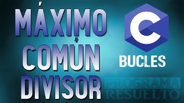 #9 [C] – Máximo Común Divisor de dos números naturales (Ciclo While)