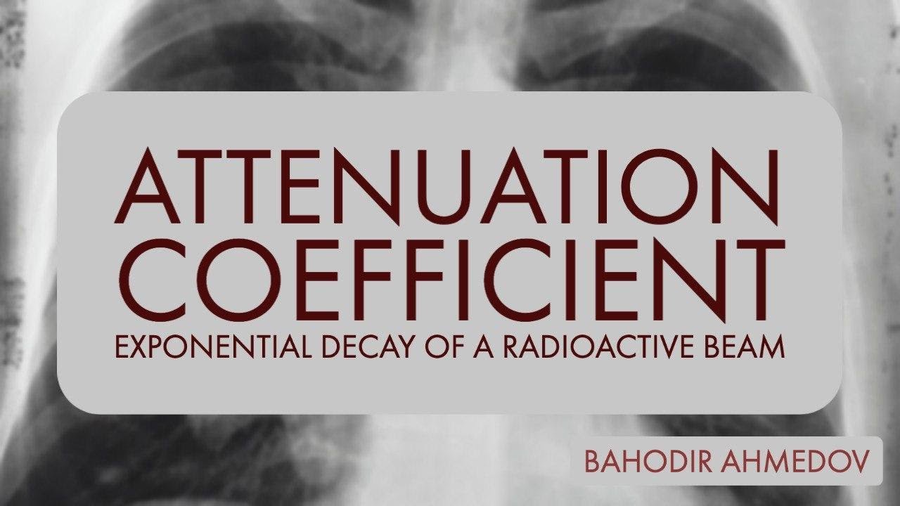 Attenuation Coefficient: Exponential Decay of Radioactive Beam