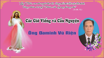 Các Giờ Viếng và Cầu Nguyện Cho Linh Hồn Ông Đaminh Vũ Riện