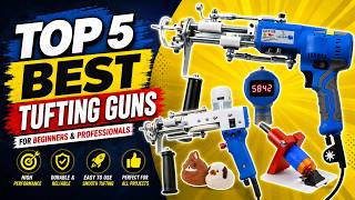 Top 5 Tufting Guns 2026 | Best Electric Tufting Guns 2 in 1 | Cut & Loop Pile Rug Making Machine