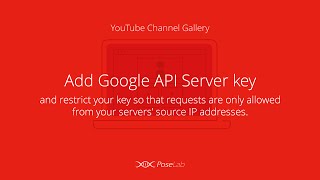 YouTube Channel Gallery. Add Google API Server key