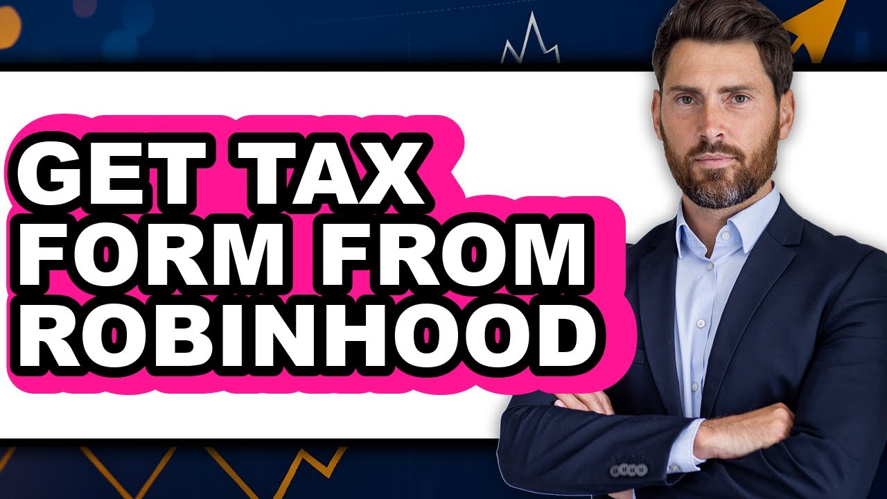 How to Get Tax Form from Robinhood (Full Guide)