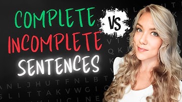 Complete VS Incomplete Sentences in English | 3 Ways to Identify and Correct Fragments