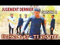 Vpjugement dernier saison 4 pisode 7 ti goute