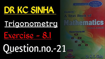 Dr kc sinha।। class 10th trigonometry।। Exercise 8.1 question no. 21 solution
