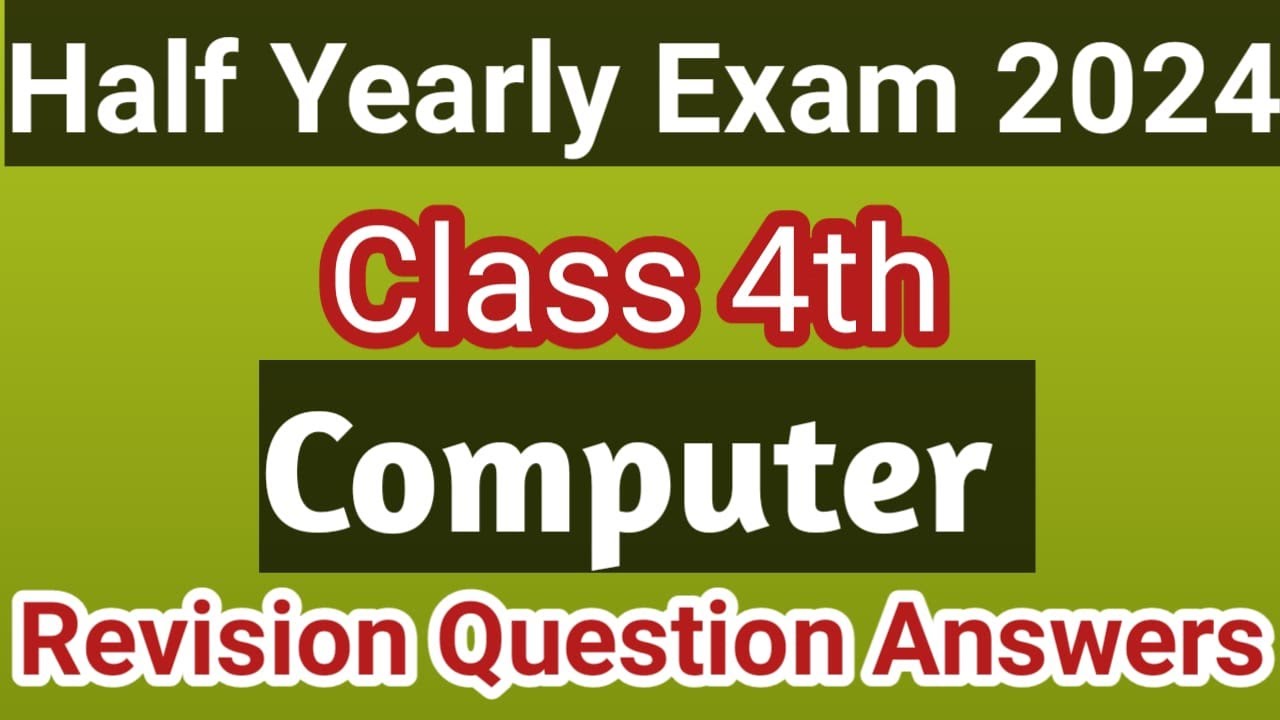 Class 4th Computer Half Yearly Exam 2024 Revision Q/Acomputer 4th class ...