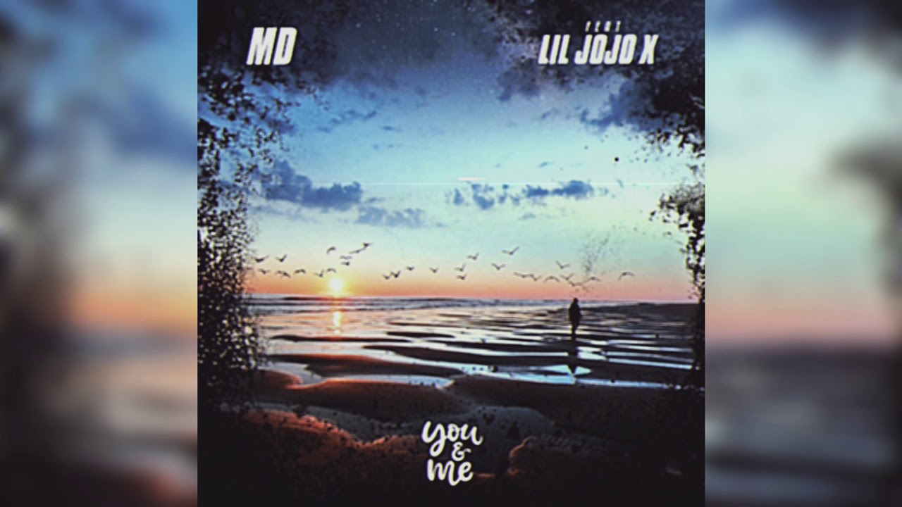 MD - You & Me (feat. Lil Jojo X)