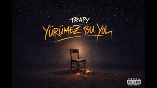 Trapy - Yürümez Bu Yol Ürkçerap