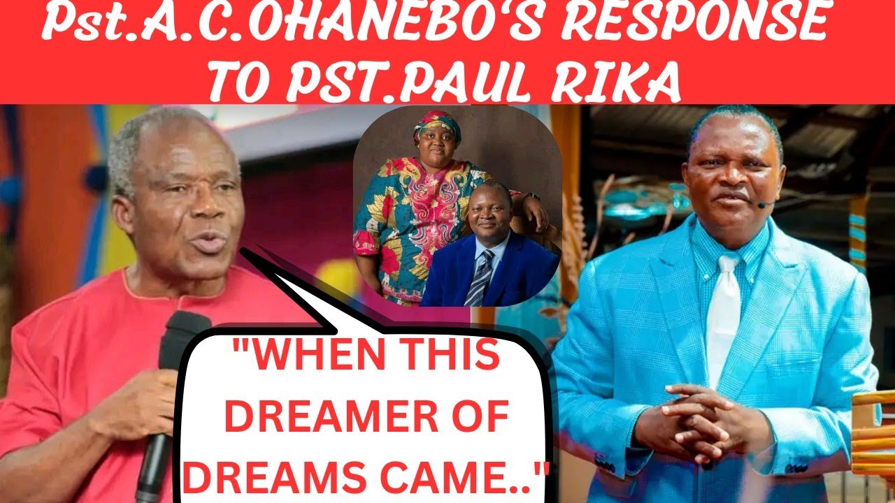 LISTEN TO THIS  SHO¢K|NG RESPONSE!! PST. A.C.OHANEBO TO PST. PAUL RIKA CONCERNING THE CHURCH