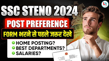 SSC Stenographer 2024 Post Preference Form | Best Departments, Home Posting Tips & How to Fill