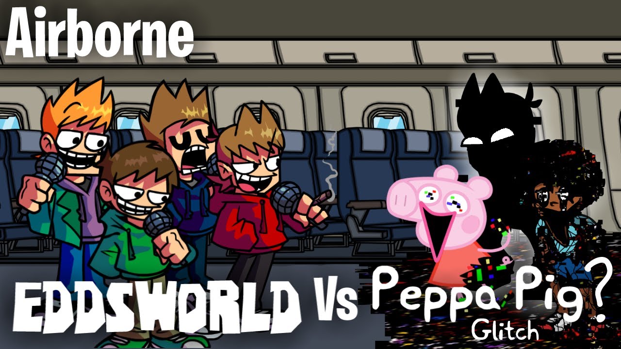 FNF Airborne but they sing it Eddsworld vs Peppa Pig Glitch?