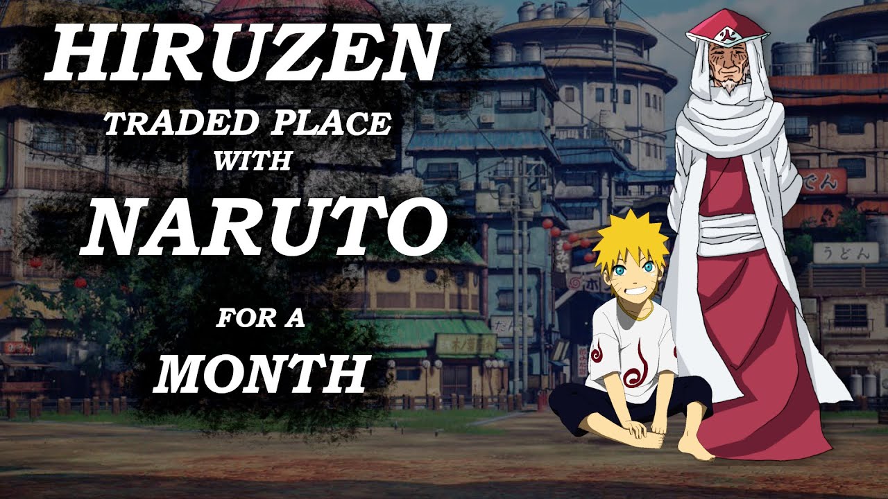 WHAT IF HIRUZEN TRADED PLACE WITH NARUTO FOR A MONTH | MOVIE