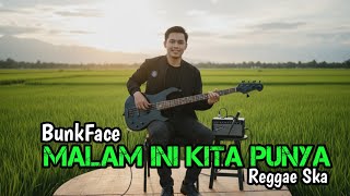 Download Lagu MALAM INI KITA PUNYA || BUNKFACE REGGAE SKA || AI COVER LAGU #coverai  MP3