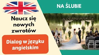 Na ślubie, Prosty dialog, rozmowa po angielsku dla początkujących #2