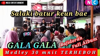 GALA GALA ( Salaki baturge keun bae ) Medley TERHEBOH  - Bajidoran full album nico entertainment