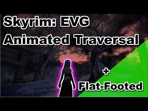 Skyrim Mods: EVG Animated Traversal + Flat-Footed