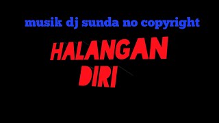 Musik dj sunda no copyright/halangan diri