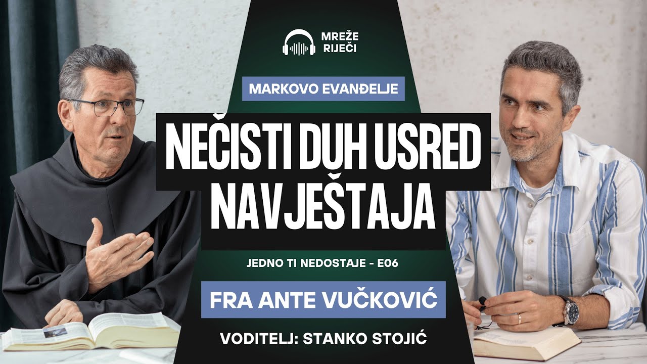 Jedno ti nedostaje: EP 6 - Nečisti duh usred navještaja - fra Ante Vučković i Stanko Stojić
