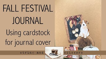 Fall Festival Junk Journal: Making a cover from scrapbooking paper