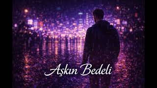 Aşkın Bedeli – Duygusal Türkçe Pop Aşk Şarkısı