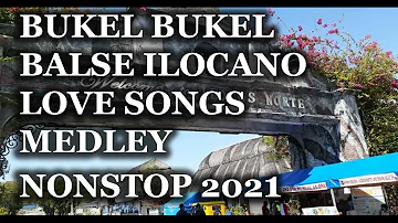 #ILOCANO #ILOCANOMELODYOFFICIAL #KARRUBA | BUKEL  BALSE ILOCANO LOVE SONGS MEDLEY NONSTOP 2021