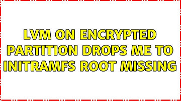 Ubuntu: LVM on encrypted partition drops me to initramfs root missing